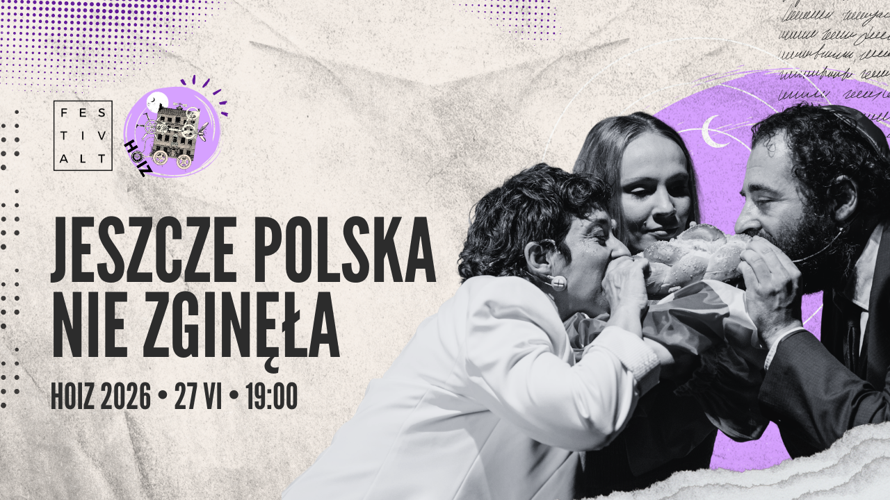 Grafika przedstawiająca zaproszenie na spektakl Jeszcze Polska nie zginęła odbywający się w ramach 10. edycji FestivALTu.