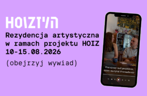 Obrazek związany z newsem dotyczącym rezydencji artystycznej, która miała miejsce 10-15 sierpnia w Finker HOIZ.